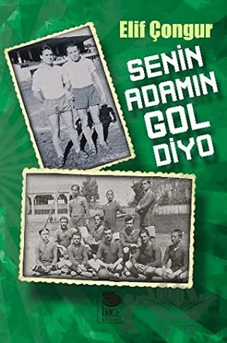 Senin Adamın Gol Diyo – Elif Çongur – İmge Kitabevi Yayınları kitap kapağı