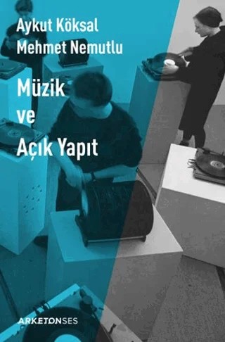 Müzik ve Açık Yapıt – Aykut Köksal, Mehmet Nemutlu – Arketon Yayıncılık kitap kapağı