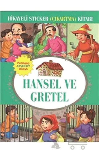 Hikayeli Sticker (Çıkartma) Kitabı - Hansel ve Gratel – Kolektif – Çocuk Gezegeni kitap kapağı