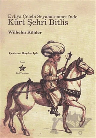 Evliya Çelebi Seyahatnamesi’nde Kürt Şehri Bitlis – Wilhelm Köhler – Peri Yayınları kitap kapağı