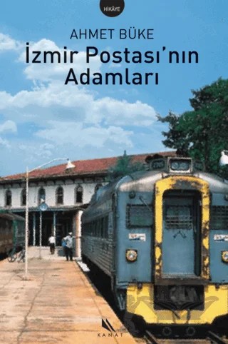 İzmir Postası’nın Adamları – Ahmet Büke – Kanat Kitap kitap kapağı