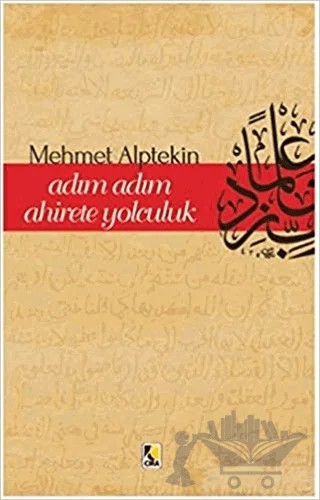 Adım Adım Ahirete Yolculuk – Mehmet Alptekin – Çıra Yayınları kitap kapağı