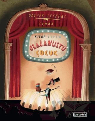 Kitap Yiyen Olağanüstü Çocuk – Oliver Jeffers – Ketebe Çocuk kitap kapağı