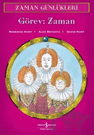 Zaman Günlükleri 9 - Görev: Zaman – Roderick Hunt – İş Bankası Kültür Yayınları kitap kapağı