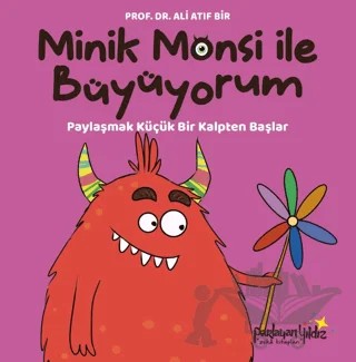 Minik Monsi İle Büyüyorum Paylaşmak Küçük Bir Kalpten Başlar – Ali Atıf Bir – Parlayan Yıldız kitap kapağı