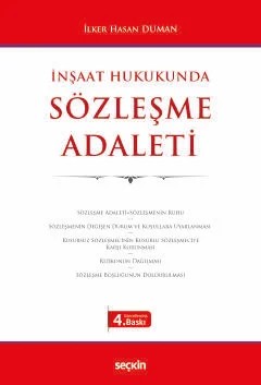İnşaat Hukukunda Sözleşme Adaleti – İlker Hasan Duman – Seçkin Yayıncılık kitap kapağı
