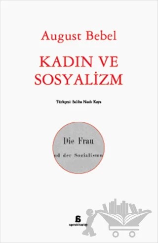 Kadın ve Sosyalizm – August Bebel – Agora Kitaplığı kitap kapağı