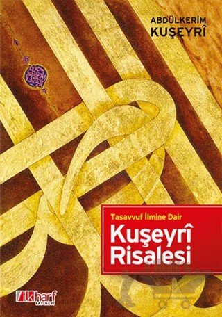 Tasavvuf İlmine Dair - Kuşeyri Risalesi – Abdülkerim Kuşeyri – İlkharf Yayınevi kitap kapağı