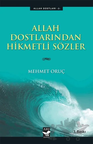 Allah Dostlarından Hikmetli Sözler – Mehmet Oruç – Arı Sanat Yayınevi kitap kapağı