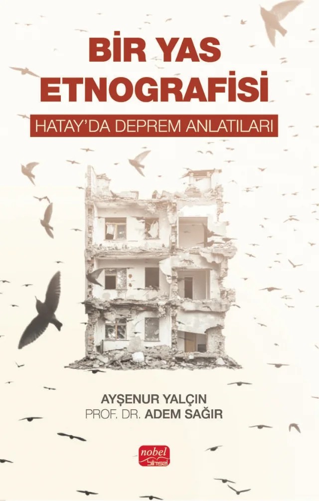 BİR YAS ETNOGRAFİSİ - Hatay’da Deprem Anlatıları – Ayşenur Yalçın, Adem Sağır – Nobel Bilimsel Eserler kitap kapağı