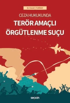 Ceza HukukundaTerör Amaçlı Örgütlenme Suçu – Faruk Yasin Turinay – Seçkin Yayıncılık kitap kapağı
