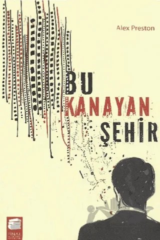 Bu Kanayan Şehir – Alex Preston – Final Kültür Sanat Yayınları kitap kapağı