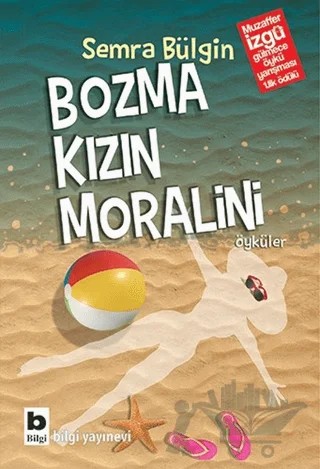 Bozma Kızın Moralini – Semra Bülgin – Bilgi Yayınevi kitap kapağı