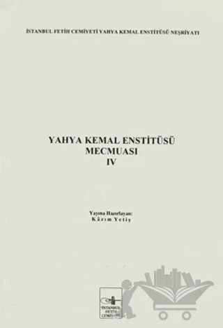 Yahya Kemal Enstitüsü Mecmuası 4. Cilt – Kazım Yetiş – İstanbul Fetih Cemiyeti Yayınları kitap kapağı