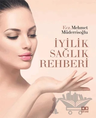 İyilik Sağlık Rehberi – Mehmet Müderrisoğlu – Kayıp Zaman Yayınları kitap kapağı