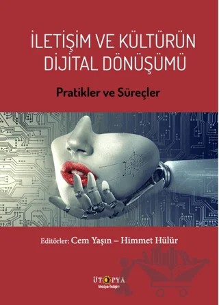 İletişim ve Kültürün Dijital Dönüşümü – Kolektif – Ütopya Yayınevi kitap kapağı
