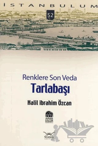 Renklere Son Veda Tarlabaşı – Halil İbrahim Özcan – Heyamola Yayınları kitap kapağı