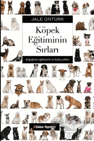 Köpek Eğitiminin Sırları – Jale Üntürk – Cinius Yayınları kitap kapağı