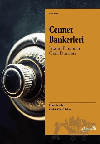 Cennet Bankerleri: İslami Finansın Gizli Dünyası – Harris Irfan – Albaraka Yayınları kitap kapağı