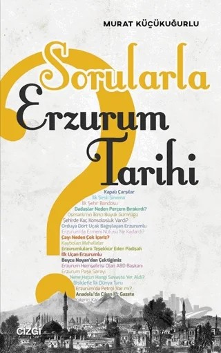 Sorularla Erzurum Tarihi – Murat Küçükuğurlu – Çizgi Kitabevi Yayınları kitap kapağı