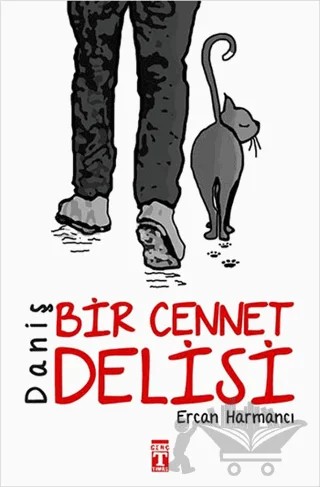 Daniş - Bir Cennet Delisi – Ercan Harmancı – Genç Timaş kitap kapağı