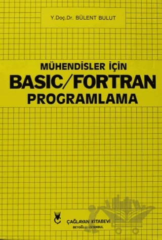 Mühendisler İçin Basic - Fortran Programlama – Bülent Bulut – Çağlayan Kitabevi kitap kapağı