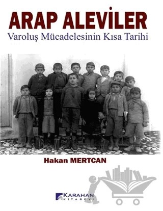 Arap Aleviler: Varoluş Mücadelesinin Kısa Tarihi – Hakan Mertcan – Karahan Kitabevi kitap kapağı