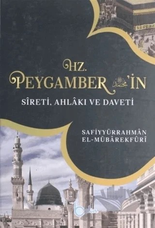 Hz. Peygamberin Sireti, Ahlakı ve Daveti Cilt 1 – Safiyyürrahman El-Mübarekfuri – Beka Yayınları kitap kapağı