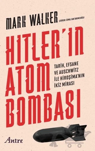 Hitler’in Atom Bombası – Mark Walker – Antre Kitap kitap kapağı