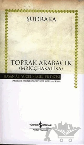 Toprak Arabacık – Şudraka – İş Bankası Kültür Yayınları kitap kapağı