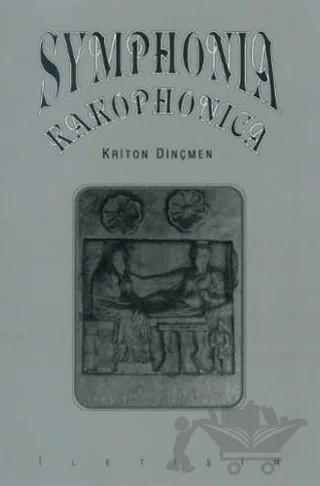 Symphonia Kakophonica – Kriton Dinçmen – İletişim Yayınevi kitap kapağı