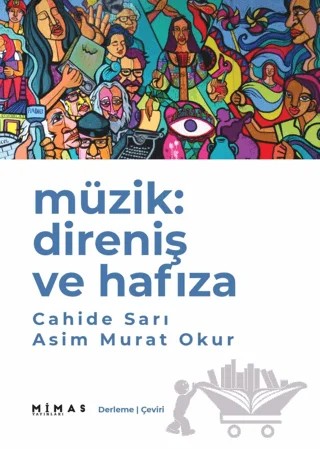 Müzik: Direniş ve Hafıza – Cahide Sarı, Asim Murat Okur – Mimas Yayınları kitap kapağı