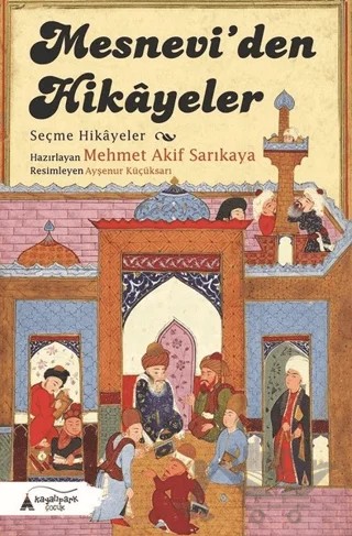 Mesneviden Hikayeler – Mehmet Akif Sarıkaya – Kayalıpark Çocuk kitap kapağı
