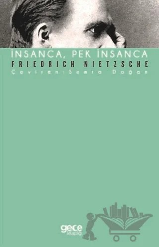 İnsanca, Pek İnsanca – Friedrich Wilhelm Nietzsche – Gece Kitaplığı kitap kapağı