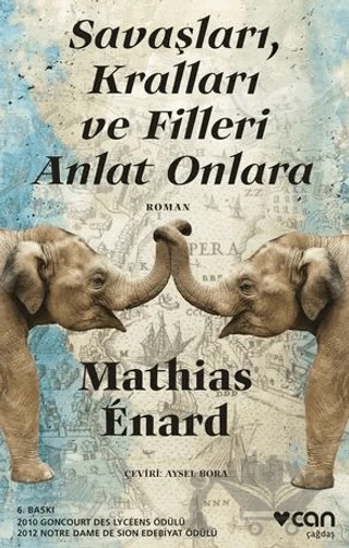 Savaşları, Kralları ve Filleri Anlat Onlara – Mathias Enard – Can Yayınları kitap kapağı