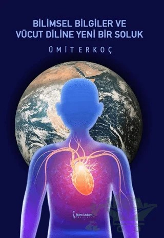 Bilimsel Bilgiler Ve Vücut Diline Yeni Bir Soluk – Ümit Erkoç – İkinci Adam Yayınları kitap kapağı