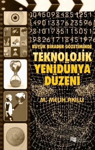 Büyük Birader Gözetiminde Teknolojik Yenidünya Düzeni – M. Melih Akıllı – Karina Yayınevi kitap kapağı