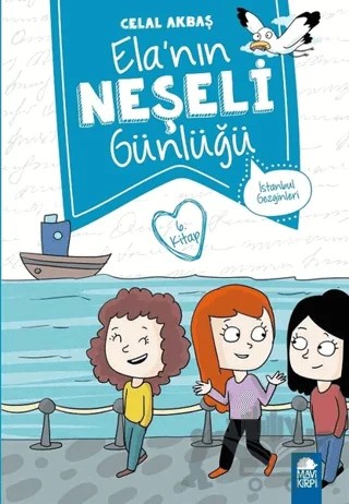 İstanbul Gezginleri - Elanın Neşeli Günlüğü 6. Kitap – Celal Akbaş – Mavi Kirpi Yayınları kitap kapağı