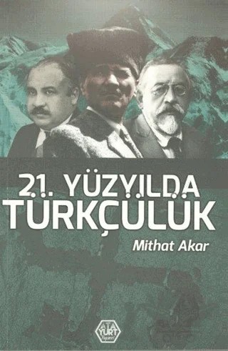 21. Yüzyılda Türkçülük – Mithat Akar – Atayurt Yayınevi kitap kapağı