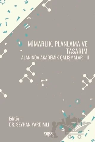 Mimarlık Planlama ve Tasarım Alanında Akademik Çalışmalar - 2 – Seyhan Yardımlı – Gece Kitaplığı kitap kapağı