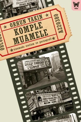 Komple Muamele: Sinemada Erotizm ve Pornografi – Orhun Yakın – Nika Yayınevi kitap kapağı