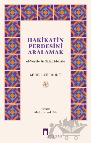 Hakikatin Perdesini Aralamak – Abdüllatif Kudsi – Dergah Yayınları kitap kapağı