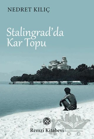 Stalingrad'da Kar Topu – Nedret Kılıç – Remzi Kitabevi kitap kapağı