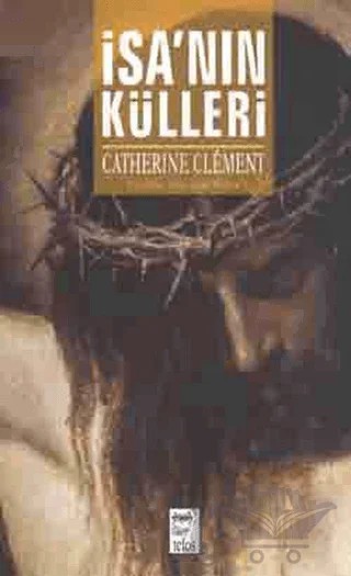 İsa’nın Külleri – Catherine Clement – Telos Yayıncılık kitap kapağı