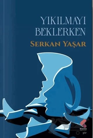 Yıkılmayı Beklerken – Serkan Yaşar – Klaros Yayınları kitap kapağı