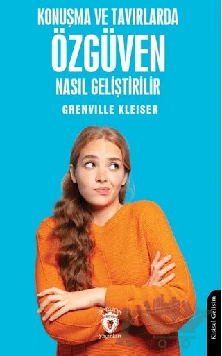 Konuşma ve Tavırlarda Özgüven Nasıl Geliştirilir – Grenville Kleiser – Dorlion Yayınları kitap kapağı