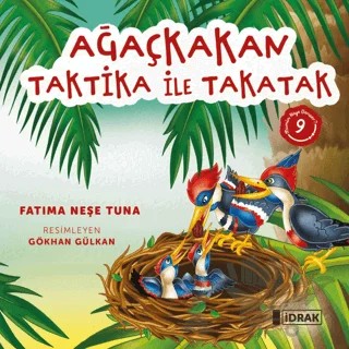 Ağaçkakan Taktika ile Takatak – Fatıma Neşe Tuna – İdrak Yayınları kitap kapağı