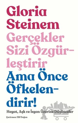 Gerçekler Sizi Özgürleştirir Ama Önce Öfkelendirir! – Gloria Steinem – Düşbaz Kitaplar kitap kapağı