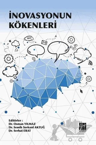 İnovasyonun Kökenleri – Osman Yılmaz, Semih Serkant Aktuğ, Serhat Erat – Gazi Kitabevi kitap kapağı