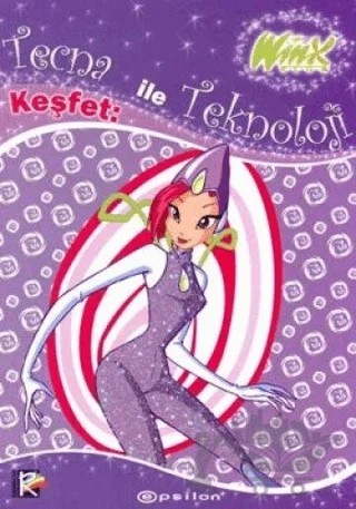 Winx Club - Tecna ile Keşfet: Teknoloji – Gabriella Santini – Epsilon Yayınevi kitap kapağı